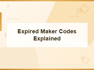 Expired Maker Codes Explained: Why They Stop Working