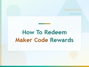 How to Redeem Maker Code Rewards – Easy Step-by-Step Guide
