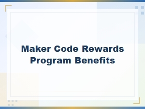 Maker Code Rewards Program Benefits and Exclusive Perks for Members