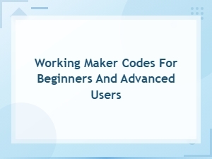 Working Maker Codes for Beginners and Advanced Users – New Code Releases